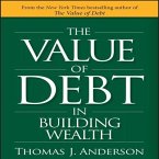 The Value of Debt in Building Wealth: Creating Your Glide Path to a Healthy Financial L.I.F.E.