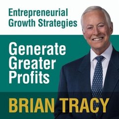 Generate Greater Profits: Entrepreneural Growth Strategies - Tracy, Brian