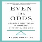 Even the Odds: Sensible Risk-Taking in Business, Investing, and Life