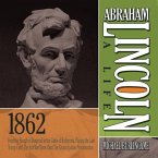 Abraham Lincoln: A Life 1862 Lib/E: From the Slough of Despond to the Gates of Richmond, Playing the Last Trump Card, the Soft War Turns Hard, the Ema