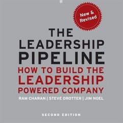 The Leadership Pipeline: How to Build the Leadership Powered Company - Charan, Ram; Drotter, Stephen; Noel, James