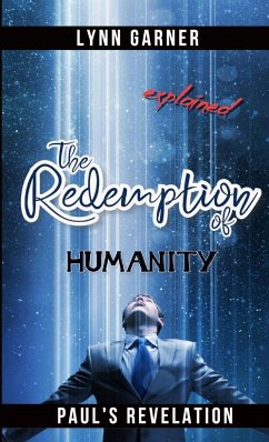 The Redemption Of Humanity Explained - Garner, Lynn