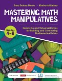 Mastering Math Manipulatives, Grades 4-8: Hands-On and Virtual Activities for Building and Connecting Mathematical Ideas