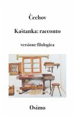 Kastanka: racconto: versione filologica a cura di Bruno Osimo