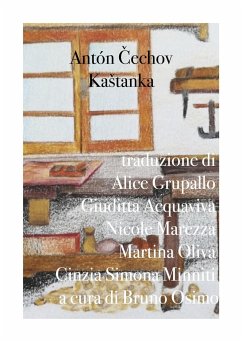 Kastanka: racconto: versione filologica a cura di Bruno Osimo - 268;Echov, Anton Pavlovi&