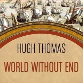 World Without End Lib/E: Spain, Philip II, and the First Global Empire