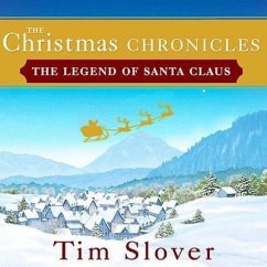 The Christmas Chronicles Lib/E: The Legend of Santa Claus - Slover, Tim