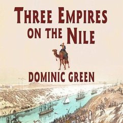 Three Empires on the Nile: The Victorian Jihad, 1869-1899 - Green, Dominic
