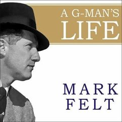 Mark Felt Lib/E: The Man Who Brought Down the White House - Felt, Mark; O'Connor, John