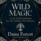 Wild Magic Lib/E: Celtic Folk Traditions for the Solitary Practitioner