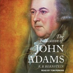 The Education of John Adams Lib/E - Berstein, R. B.; Bernstein, R. B.