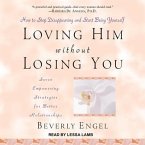 Loving Him Without Losing You Lib/E: How to Stop Disappearing and Start Being Yourself