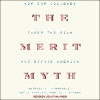 The Merit Myth Lib/E: How Our Colleges Favor the Rich and Divide America