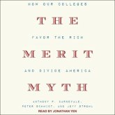 The Merit Myth Lib/E: How Our Colleges Favor the Rich and Divide America