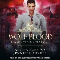 Wolf Blood: Lunar Academy, Year One - Ivy, Alyssa Rose; Snyder, Jennifer