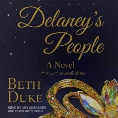 Delaney's People Lib/E: A Novel in Small Stories - Duke, Beth