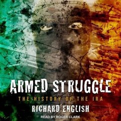 Armed Struggle Lib/E: The History of the IRA - English, Richard