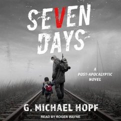 Seven Days Lib/E: A Post-Apocalyptic Novel - Hopf, G. Michael