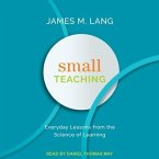 Small Teaching Lib/E: Everyday Lessons from the Science of Learning
