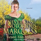 Never Kiss a Notorious Marquess Lib/E