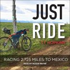 Just Ride Lib/E: Racing 2,725 Miles to Mexico