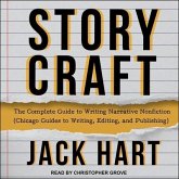 Storycraft Lib/E: The Complete Guide to Writing Narrative Nonfiction (Chicago Guides to Writing, Editing, and Publishing)