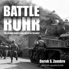 Battle for the Ruhr: The German Army's Final Defeat in the West - Zumbro, Derek S.