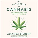The Little Book of Cannabis: How Marijuana Can Improve Your Life