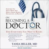 On Becoming a Doctor: Everything You Need to Know about Medical School, Residency, Specialization, and Practice