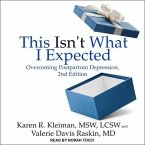 This Isn't What I Expected Lib/E: Overcoming Postpartum Depression, 2nd Edition