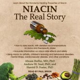 Niacin Lib/E: The Real Story: Learn about the Wonderful Healing Properties of Niacin