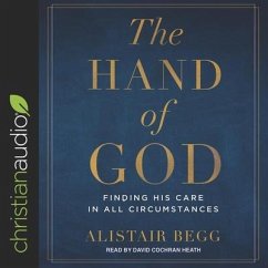 Hand of God: Finding His Care in All Circumstances - Begg, Alistair