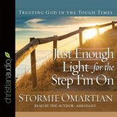 Just Enough Light for the Step I'm on Lib/E: Trusting God in the Tough Times