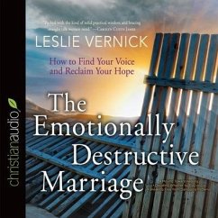 Emotionally Destructive Marriage: How to Find Your Voice and Reclaim Your Hope - Vernick, Leslie