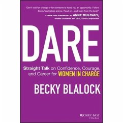 Dare Lib/E: Straight Talk on Confidence, Courage, and Career for Women in Charge - Blalock, Becky