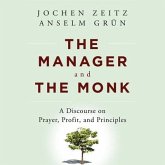 The Manager and the Monk Lib/E: A Discourse on Prayer, Profit, and Principles