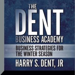 The Dent Business Academy: Business Strategies for the Winter Season - Dent, Harry S.