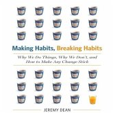Making Habits, Breaking Habits Lib/E: Why We Do Things, Why We Don't, and How to Make Any Change Stick