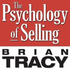The Psychology of Selling: Increase Your Sales Faster and Easier Than You Ever Thought Possible - Tracy, Brian