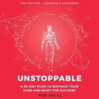 Unstoppable: A 90-Day Plan to Biohack Your Mind and Body for Success 2nd Edition