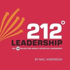 212° Leadership: The 10 Rules for Highly Effective Leadership - Anderson, Mac