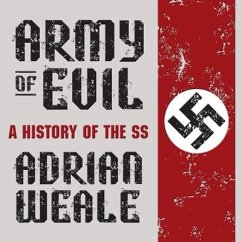 Army Evil: A History of the SS - Weale, Adrian