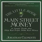 The Little Book of Main Street Money Lib/E: 21 Simple Truths That Help Real People Make Real Money