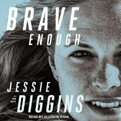 Brave Enough Lib/E - Diggins, Jessie