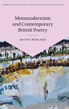 Metamodernism and Contemporary British Poetry - Rowland, Antony (Manchester Metropolitan University)