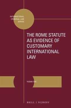 The Rome Statute as Evidence of Customary International Law - Tan, Yudan