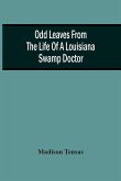 Odd Leaves From The Life Of A Louisiana Swamp Doctor