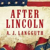After Lincoln Lib/E: How the North Won the Civil War and Lost the Peace