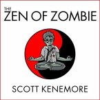 The Zen of Zombie Lib/E: Better Living Through the Undead