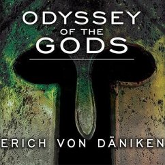Odyssey of the Gods: The History of Extraterrestrial Contact in Ancient Greece - Däniken, Erich Von